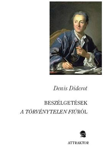 Denis Diderot - Besz�lget�sek a t�rv�nytelen fi�r�l