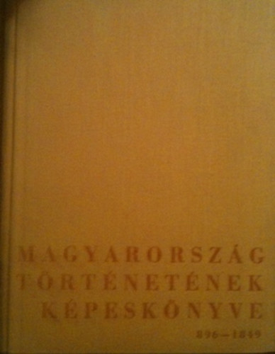 Cennern Wilhelmb Gizella - Magyarorszg trtnetnek kpesknyve 896-1849