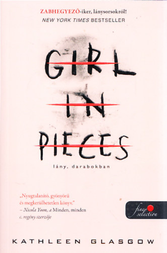Kathleen Glasgow - Lány, darabokban