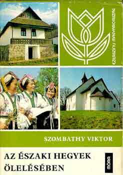 Szombathy Viktor - Az északi hegyek ölelésében (Ezrszínű Magyarország)