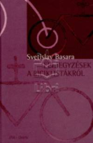Svetislav Basara - Feljegyzsek a biciklistkrl