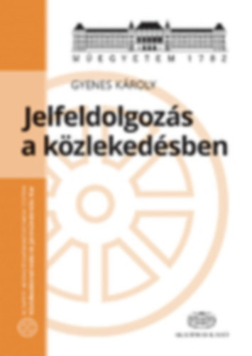 Gyenes Kroly - Jelfeldolgozs a kzlekedsben