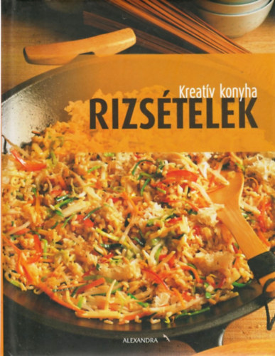 Beke Csilla  (szerk.) - Kreatv konyha - Rizstelek