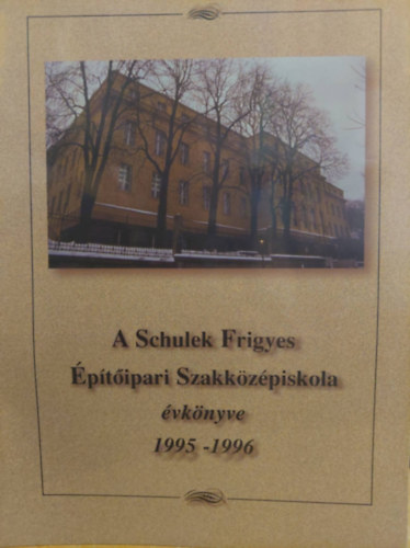 A Schulek Frigyes ptipari Szakkzpiskola vknyve 1995-1996