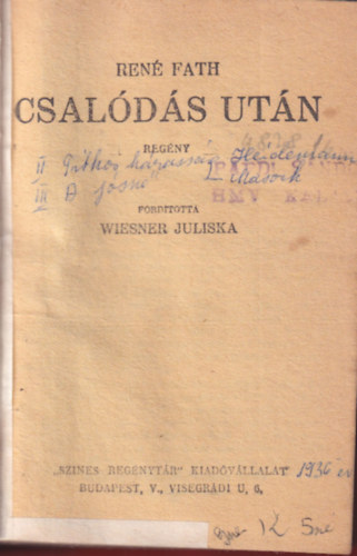 Weisner Juliska, E. Heidemann, Sacher-Masoch Ren� Fath - Csal�d�s ut�n - Titkos h�zass�g - A j�sn� ( 3 m� egybek�tve ) Sz�nes Reg�nyt�r