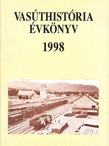Mezei Istv�n  (szerk.) - Vas�thist�ria �vk�nyv 1998 (+ Repert�rium 1988-1997 f�zettel)