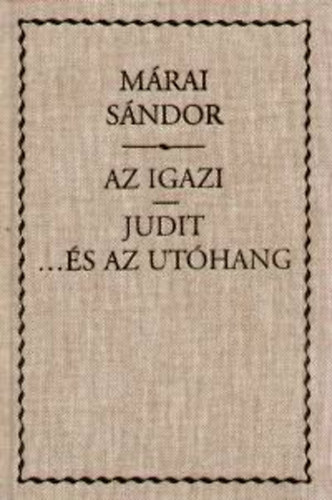 Márai Sándor - Az igazi Judit...és az utóhang
