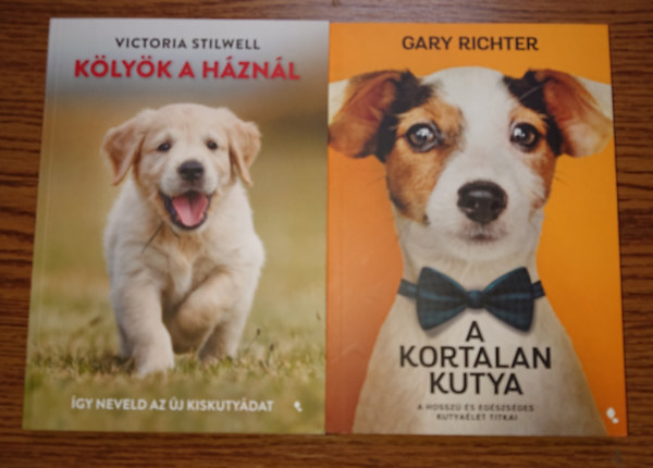 Gary Richter, Victoria Stilwell - 2 hasznos k�nyv kuyt�t tart�knak: K�ly�k a h�zn�l, A kortalan kutya