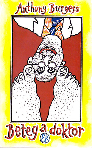 Anthony Burgess - Beteg a doktor