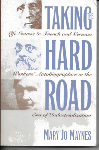 Mary Jo Maynes - Taking the hard road