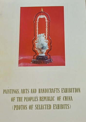 Paintings, arts and handicrafts exhibition of the people's republic of China (Photos of selected exhibits)
