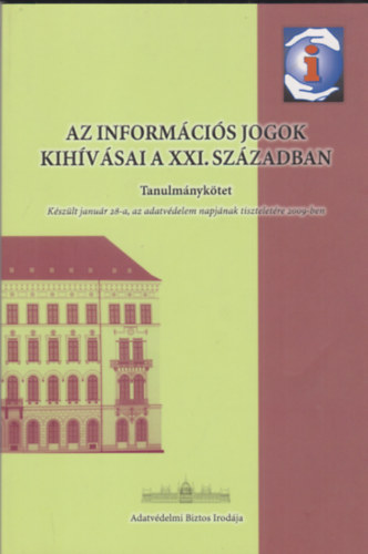 Az információs jogok kihívásai a XXI. században - Tanulmánykötet
