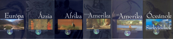 Nemerknyi Antal  (szerk.) - Kontinensrl kontinensre sorozat 6 ktete (CD mellkletekkel) - Eurpa, zsia, Afrika, szak-Amerika, Dl-Amerika, cenok - Sarkvidkek