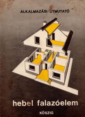 Vel�sy Andr�s  (szerk.) - Hebel falaz�elem alkalmaz�si �tmutat�