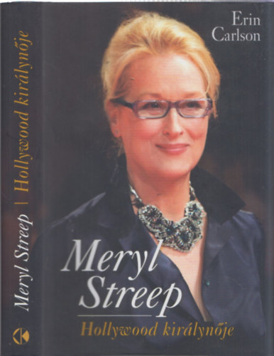 Erin Carlson - Meryl Streep - Hollywood királynője