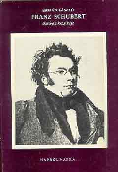 Fbin Lszl - Franz Schubert letnek krnikja