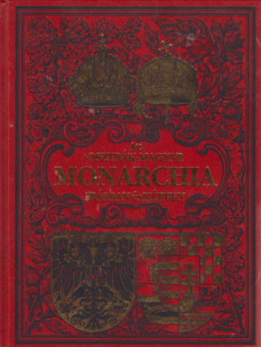 Az Osztr�k-Magyar Monarchia �r�sban �s k�pben I. - Bevezet� k�tet