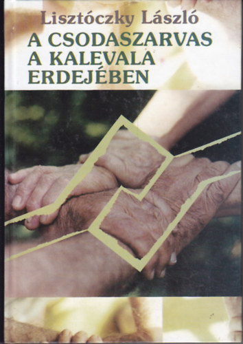 Lisztczky Lszl - A Csodaszarvas a Kalevala erdejben