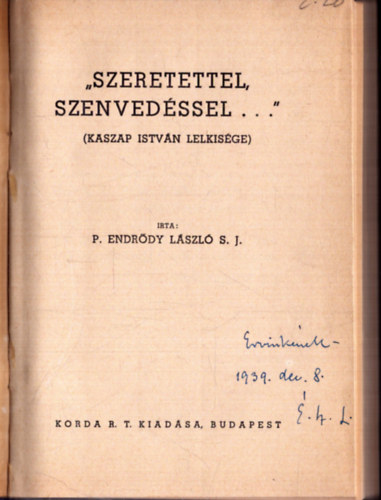 Endrődy László S.J. - "Szeretettel,Szenvedéssel..."