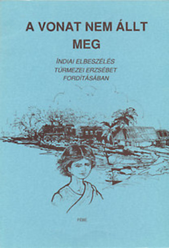 A vonat nem �llt meg - indiai elbesz�l�s