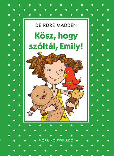 Deirdre Madden - Ksz, hogy szltl Emily!