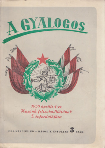 Kirly Bla (szerk.) - A gyalogos (1950. mrcius - msodik vfolyam - 3. szm) (katonai folyirat)