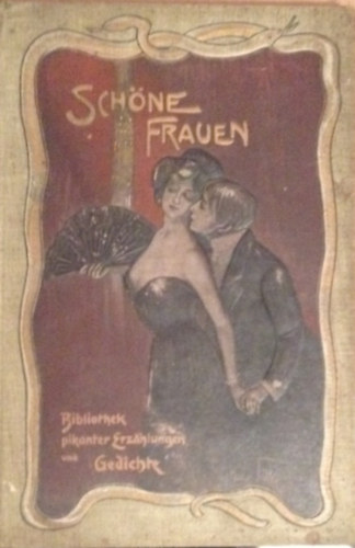 Schöne Frauen. Bibliothek pikanter Erzählungen und Gedichte. II.