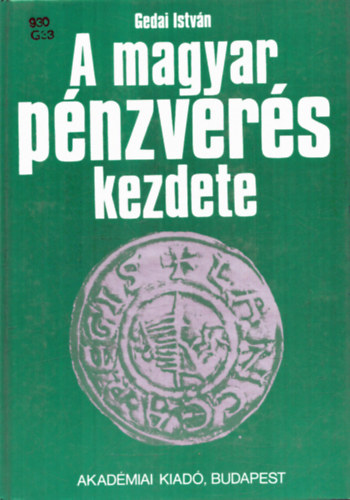 Gedai Istvn - A magyar pnzvers kezdete