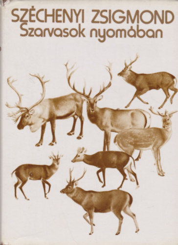 Szchenyi Zsigmond - Szarvasok nyomban - s egyb rsok