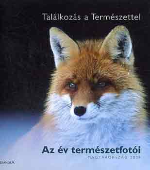 Az v termszetfoti Magyarorszg 2004 - Tallkozs a termszettel