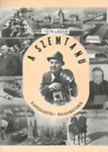 Tth Lszl - A szemtan (Kaposvrtl - Washingtonig) 1922-1993