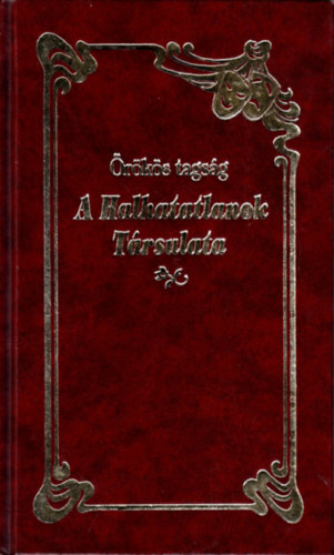 szerkeztette:�rdi S�ndor - A Halhatatlanok T�rsulata /�r�k�s Tags�g/