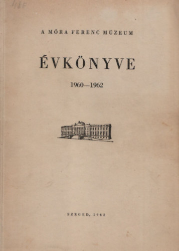 A Mra Ferenc Mzeum vknyve 1960-1962
