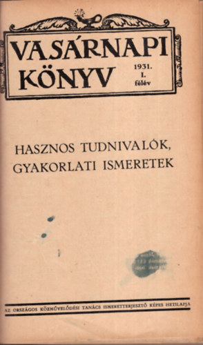 Szilgyi Sndor   (Szerk.) - Vasrnapi Knyv I-II. ktet 1931. ( teljes vfolyam 2 ktetben )