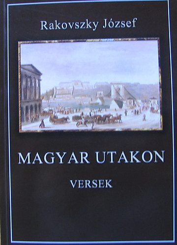 Rakovszky J�zsef - Magyar utakon - Versek