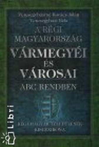 Dr. Veresegyhzi Bla; Veresegyhzinkovcs Joln - A rgi Magyarorszg vrmegyi s vrosai ABC rendben