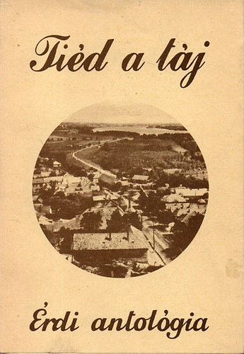 Harmat B�la  (szerk.) - Ti�d a t�j (�rdi antol�gia)