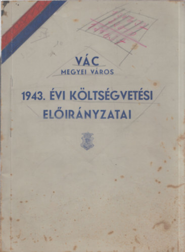 Szarka G�za - V�c megyei v�ros 1943. �vi k�lts�gvet�si el�ir�nyzatai