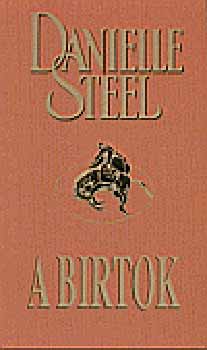 Danielle Steel - A birtok