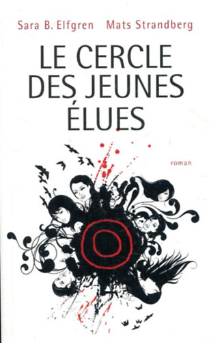 Mats Strandberg Sara B. Elfgren - Le cercle des jeunes �lues