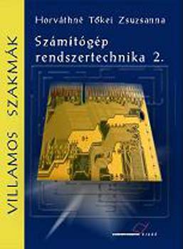 Horvthn Tkei Zsuzsanna - Szmtgp rendszertechnika 2.