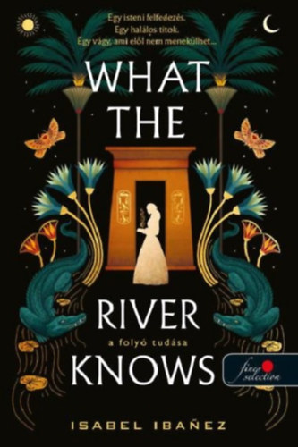 Isabel Ibanez - What the River Knows - A foly tudsa - lfestett kiads!