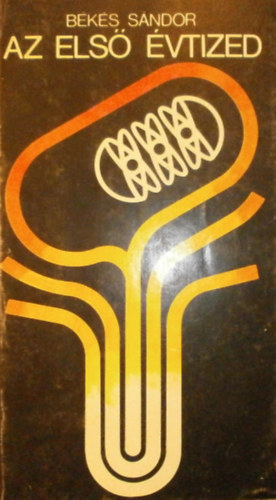 Békés Sándor - Az első évtized
