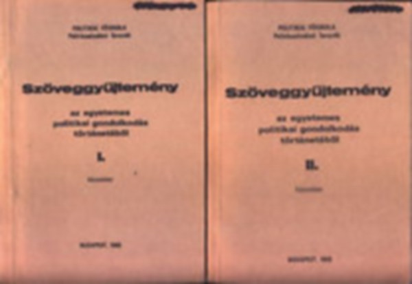Tak�cs P�ter  (�ssze�ll.) - Sz�veggy�jtem�ny az egyetemes politikai gondolkod�s t�rt�net�b�l I-II. (K�zirat)