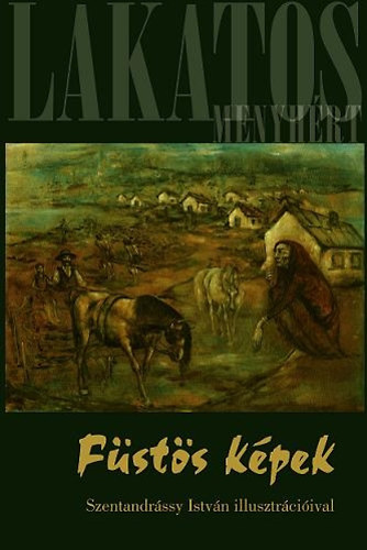 Lakatos Menyh�rt - F�st�s k�pek