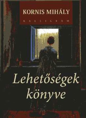Kornis Mih�ly - Lehet�s�gek k�nyve (CD mell�klettel)