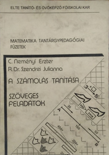 Szendrei Julianna C. Nemnyi Eszter - A szmols tantsa - Szveges feladatok