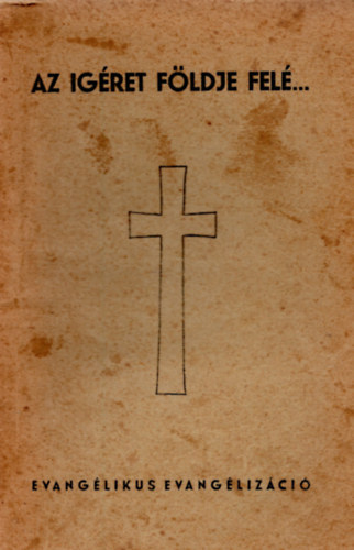 Győri János - Az ígéret földje felé...