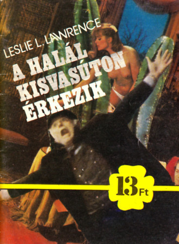 Leslie L. Lawrence - A halál kisvasúton érkezik