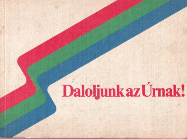 Dr.Maklri Lajos  (szerk.) - Daloljunk az rnak!